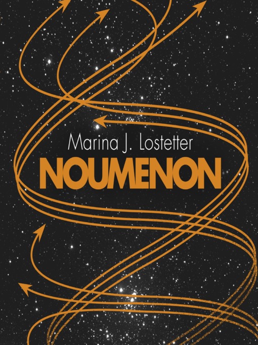 Title details for Noumenon by Marina J. Lostetter - Available